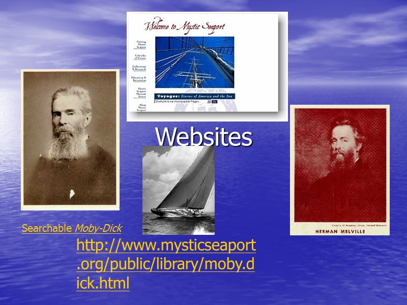 Websites Searchable Moby-Dick  http://www.mysticseaport.org/public/library/moby.dick.html